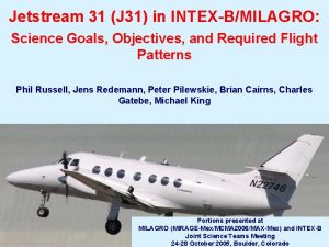 Jetstream 31 J 31 in INTEXBMILAGRO Science Goals