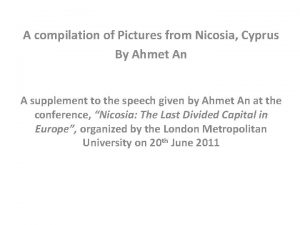 A compilation of Pictures from Nicosia Cyprus By