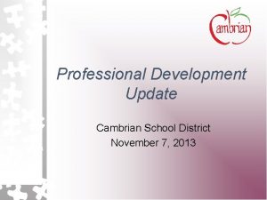 Professional Development Update Cambrian School District November 7
