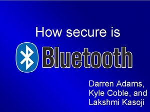 How secure is Darren Adams Kyle Coble and
