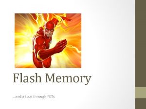 Flash Memory and a tour through FETs Conceptual