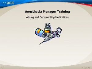 Anesthesia Manager Training Adding and Documenting Medications Date