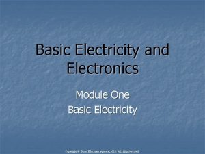 Basic Electricity and Electronics Module One Basic Electricity
