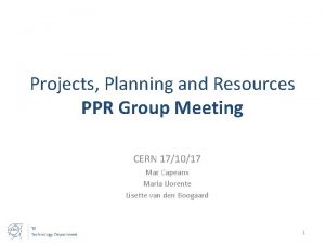 Projects Planning and Resources PPR Group Meeting CERN