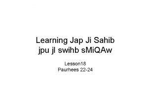 Learning Jap Ji Sahib jpu j I swihb