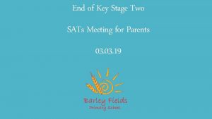 End of Key Stage Two SATs Meeting for