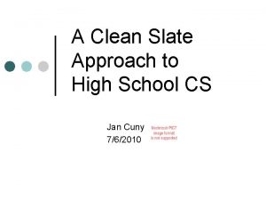 A Clean Slate Approach to High School CS