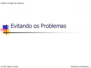 Anlise e Projeto de Sistemas Evitando os Problemas