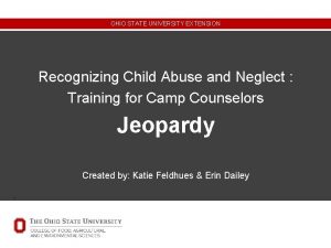OHIO STATE UNIVERSITY EXTENSION Recognizing Child Abuse and
