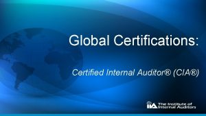 Global Certifications Certified Internal Auditor CIA Career Pathway