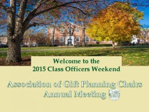 Welcome to the 2015 Class Officers Weekend Association