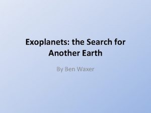 Exoplanets the search for another earth