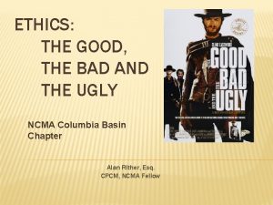 ETHICS THE GOOD THE BAD AND THE UGLY