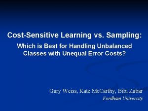 CostSensitive Learning vs Sampling Which is Best for