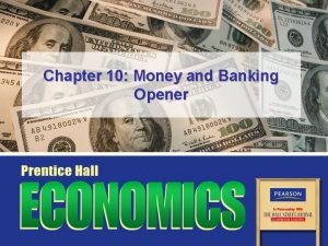 Chapter 10 Money and Banking Opener Essential Question