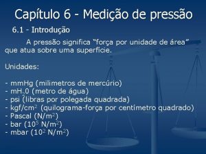 Captulo 6 Medio de presso 6 1 Introduo