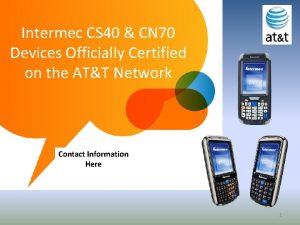Intermec CS 40 CN 70 Devices Officially Certified