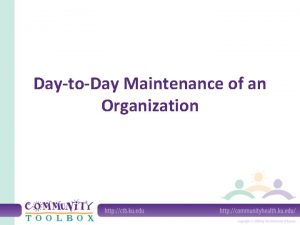 Day to day maintenance