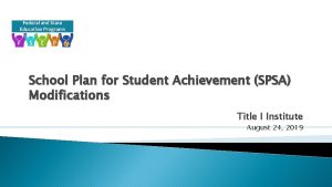 School Plan for Student Achievement SPSA Modifications Title