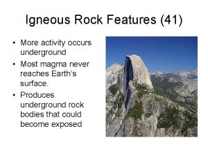 What are underground igneous rock bodies called?