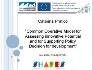 Caterina Pratic Common Operative Model for Assessing innovative