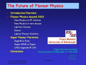 The Future of Flavour Physics l IntroductionOverview l