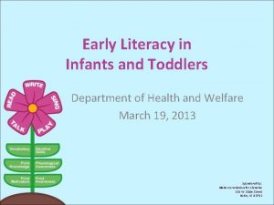 Early Literacy in Infants and Toddlers Department of