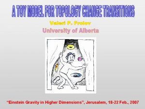 Einstein Gravity in Higher Dimensions Jerusalem 18 22