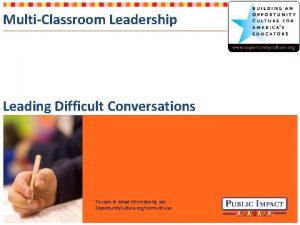 MultiClassroom Leadership Leading Difficult Conversations To copy or