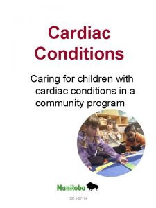 Cardiac Conditions Caring for children with cardiac conditions