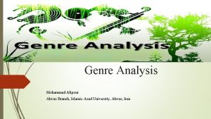 Genre Analysis Mohammad Alipour Ahvaz Branch Islamic Azad