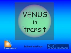 VENUS in transit Robert Wielinga Venus Evening star