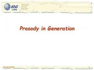 Prosody in Generation JH 1022020 1 Natural Language