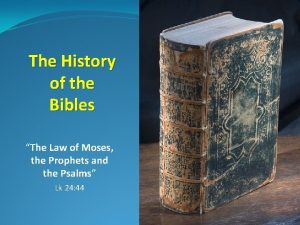 The History of the Bibles The Law of
