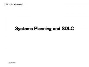 IFS 310 Module 2 Systems Planning and SDLC