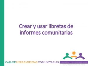 Crear y usar libretas de informes comunitarias Copyright