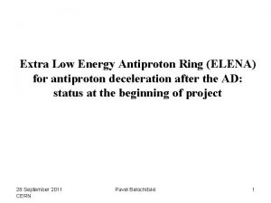 Extra Low Energy Antiproton Ring ELENA for antiproton