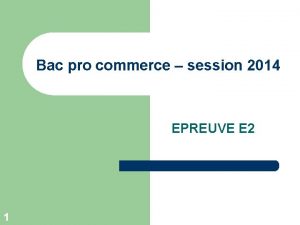 Bac pro commerce session 2014 EPREUVE E 2
