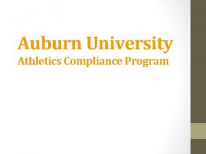 Auburn University Athletics Compliance Program Overall Philosophy Be