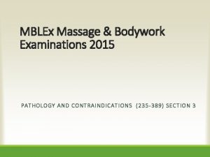 MBLEx Massage Bodywork Examinations 2015 PATHOLOG Y AND
