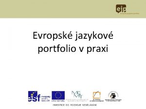 Evropsk jazykov portfolio v praxi CO JE EJP