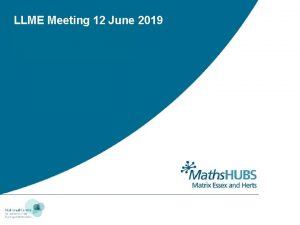 LLME Meeting 12 June 2019 Agenda 2 00