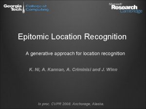 Epitomic Location Recognition A generative approach for location