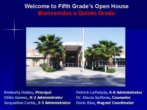 Welcome to Fifth Grades Open House Bienvenidos a