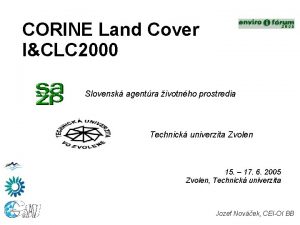 CORINE Land Cover ICLC 2000 Slovensk agentra ivotnho