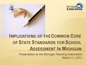 IMPLICATIONS OF THE COMMON CORE OF STATE STANDARDS