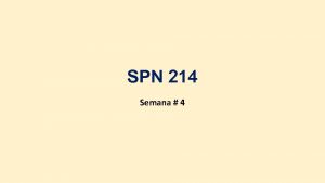 SPN 214 Semana 4 Pregunta necesaria Respuesta de