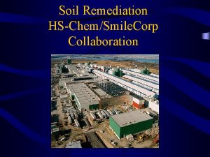 Soil Remediation HSChemSmile Corp Collaboration Smile Corp Smelting