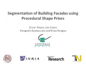 Segmentation of Building Facades using Procedural Shape Priors