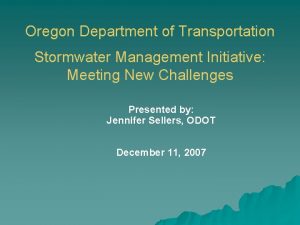 Oregon Department of Transportation Stormwater Management Initiative Meeting